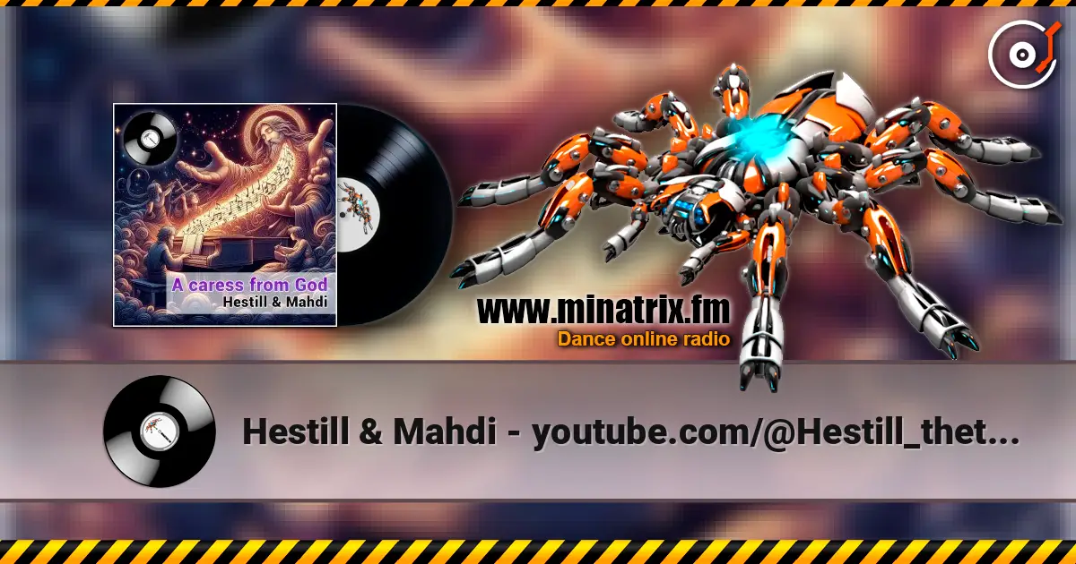 Hestill & Mahdi - youtube.com/@Hestill_thetrancevoiceofOrient жоғары сапада онлайн тыңдау | Minatrix.FM