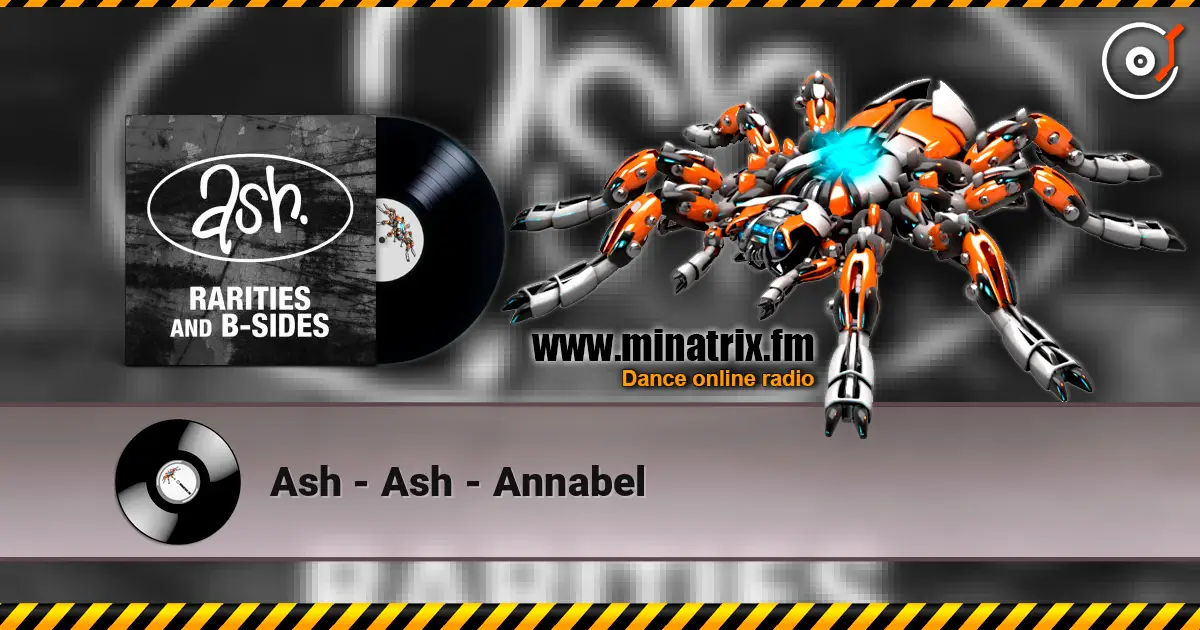 Ash - Ash - Annabel жоғары сапада онлайн тыңдау | Minatrix.FM