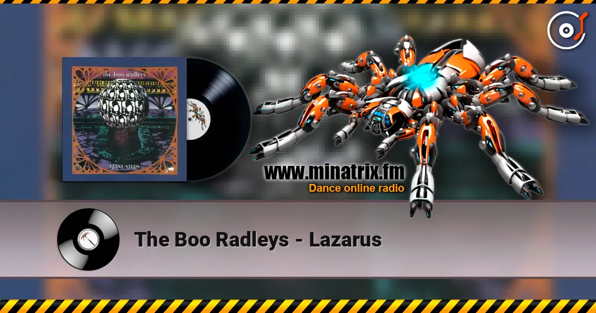The Boo Radleys - Lazarus жоғары сапада онлайн тыңдау | Minatrix.FM
