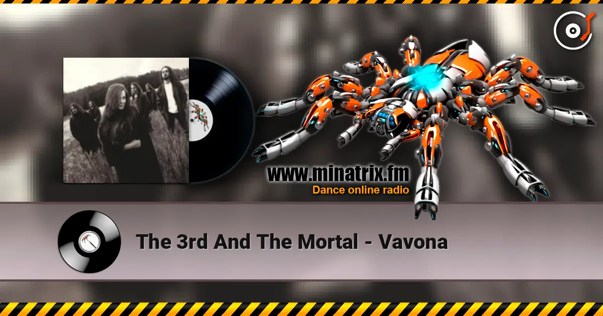 The 3rd And The Mortal - Vavona жоғары сапада онлайн тыңдау | Minatrix.FM