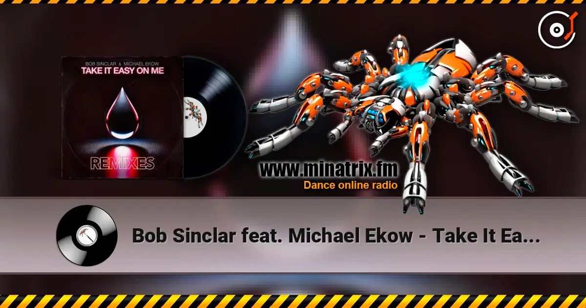 Bob Sinclar feat. Michael Ekow - Take It Easy On Me (The Cube Guys Remix) жоғары сапада онлайн тыңдау | Minatrix.FM