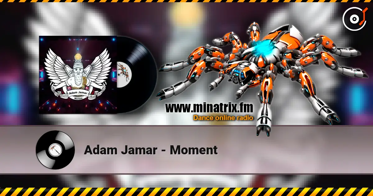 Adam Jamar - Moment жоғары сапада онлайн тыңдау | Minatrix.FM