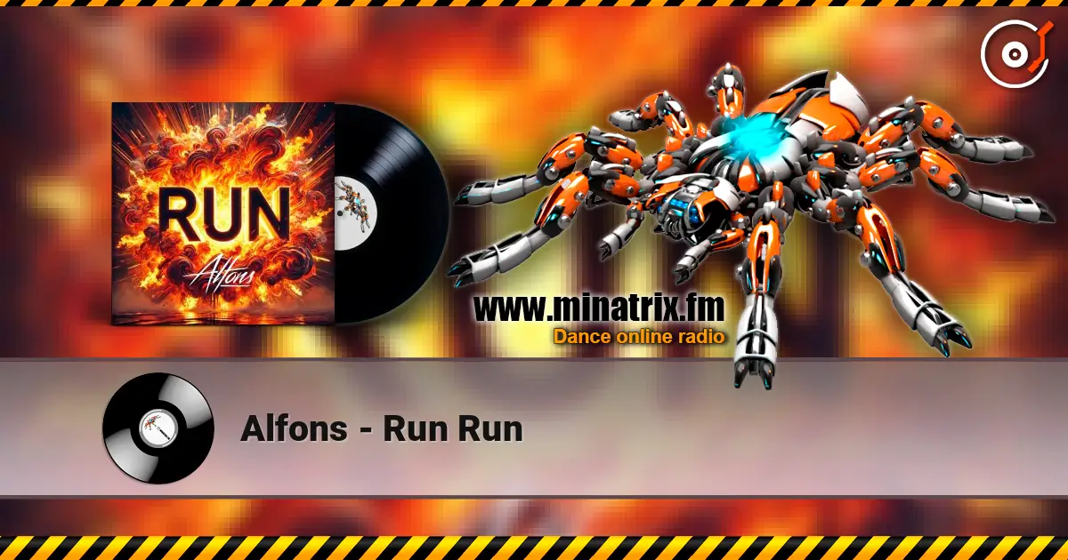 Alfons - Run Run жоғары сапада онлайн тыңдау | Minatrix.FM