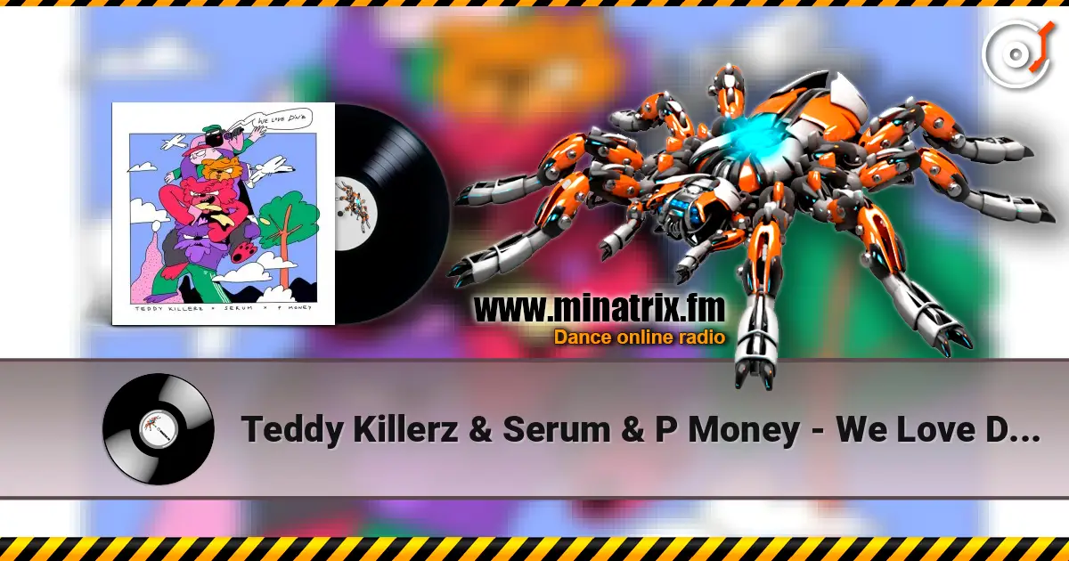 Teddy Killerz & Serum & P Money - We Love Drum & Bass жоғары сапада онлайн тыңдау | Minatrix.FM