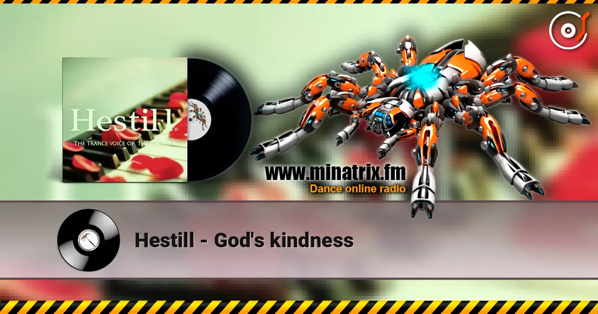 Hestill - God's kindness жоғары сапада онлайн тыңдау | Minatrix.FM