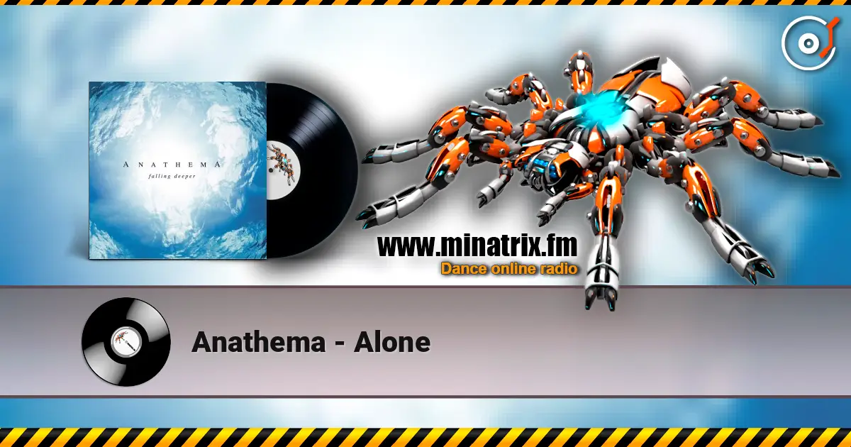 Anathema - Alone жоғары сапада онлайн тыңдау | Minatrix.FM