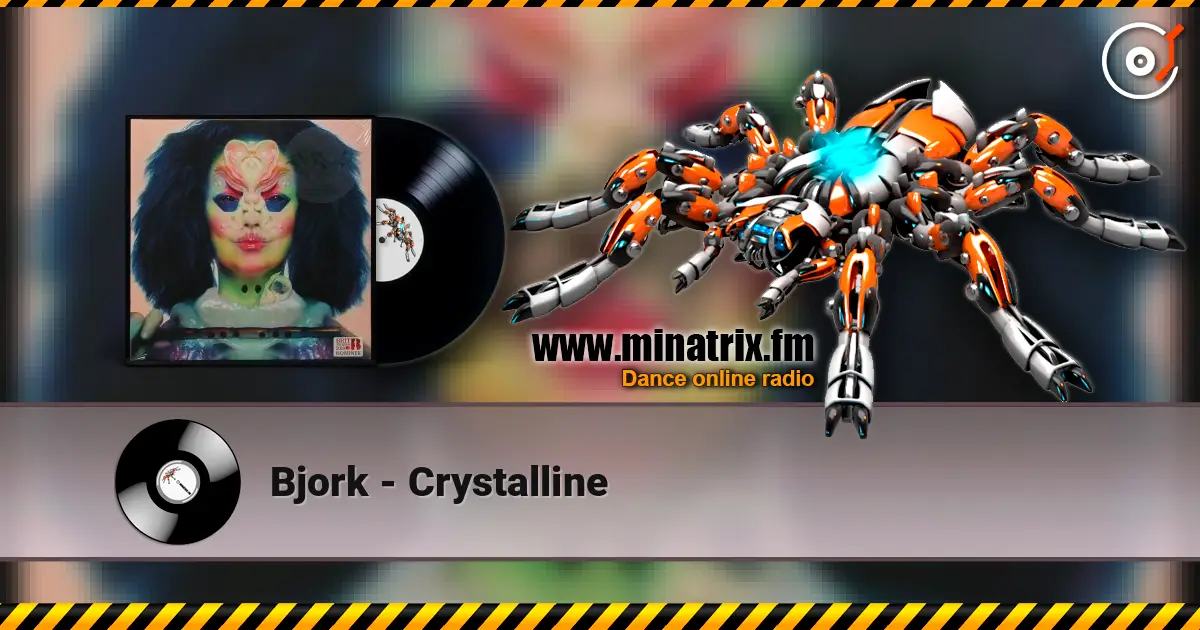 Bjork - Crystalline жоғары сапада онлайн тыңдау | Minatrix.FM