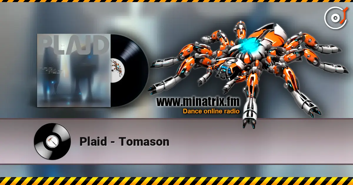 Plaid - Tomason жоғары сапада онлайн тыңдау | Minatrix.FM