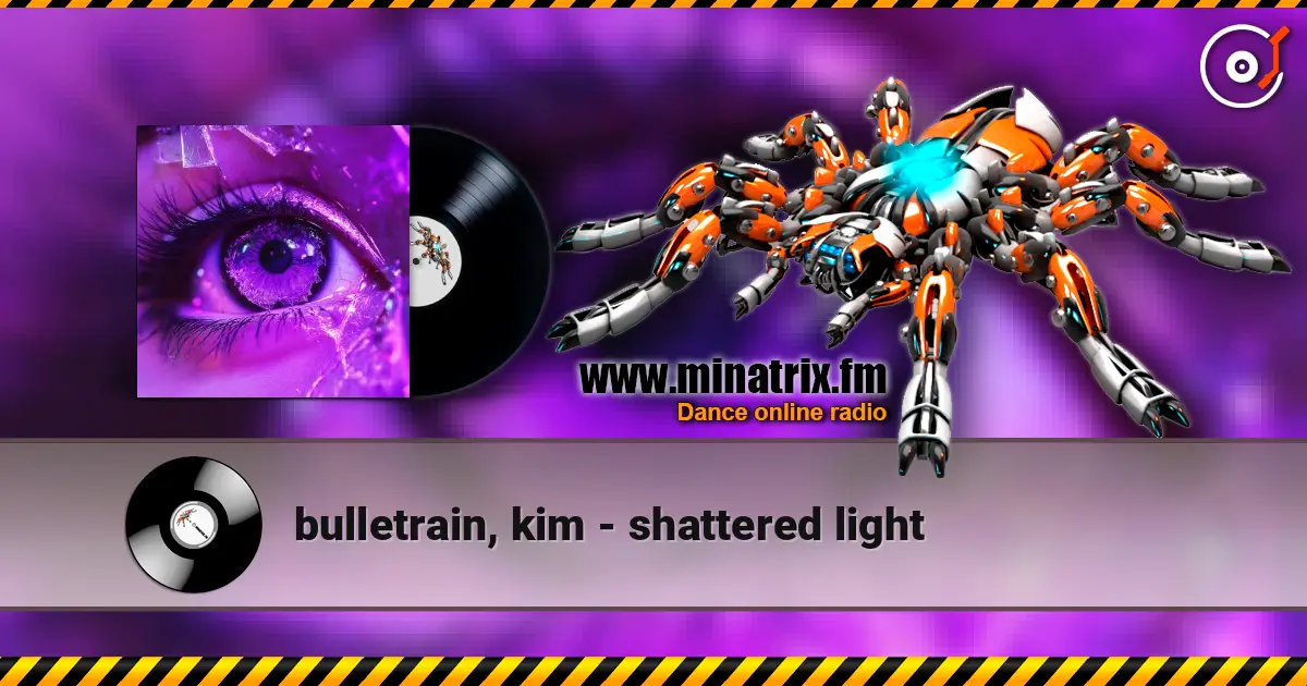 bulletrain, kim - shattered light жоғары сапада онлайн тыңдау | Minatrix.FM