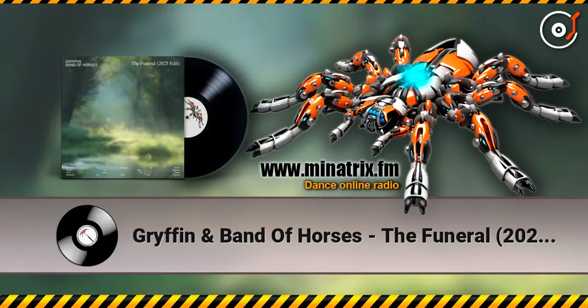 Gryffin & Band Of Horses - The Funeral (2025 Edit) жоғары сапада онлайн тыңдау | Minatrix.FM