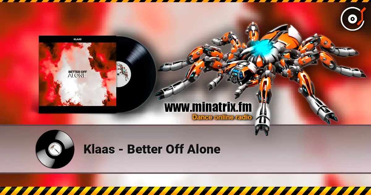 Klaas - Better Off Alone жоғары сапада онлайн тыңдау | Minatrix.FM
