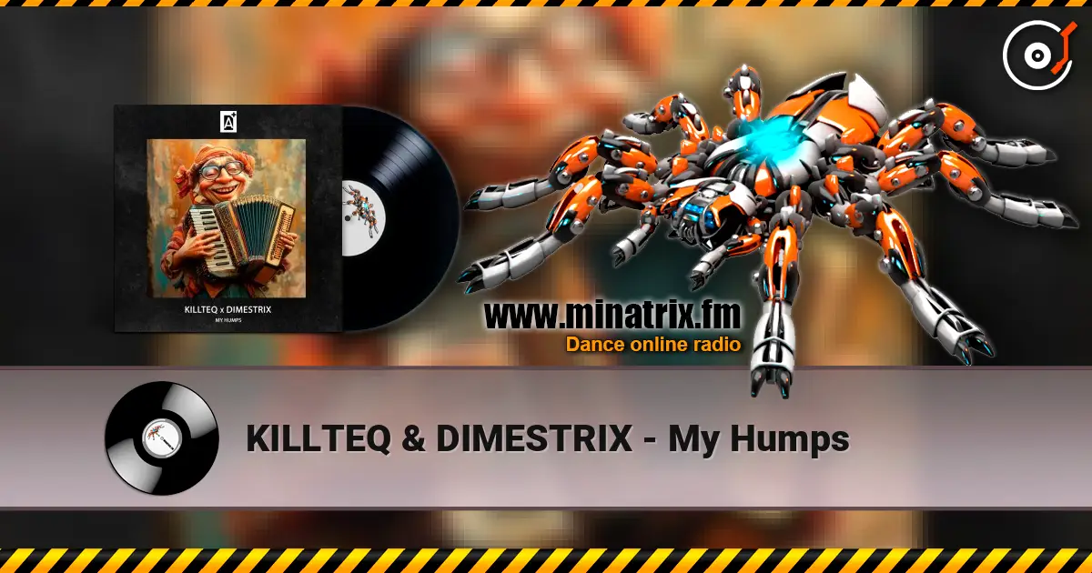 KILLTEQ & DIMESTRIX - My Humps жоғары сапада онлайн тыңдау | Minatrix.FM