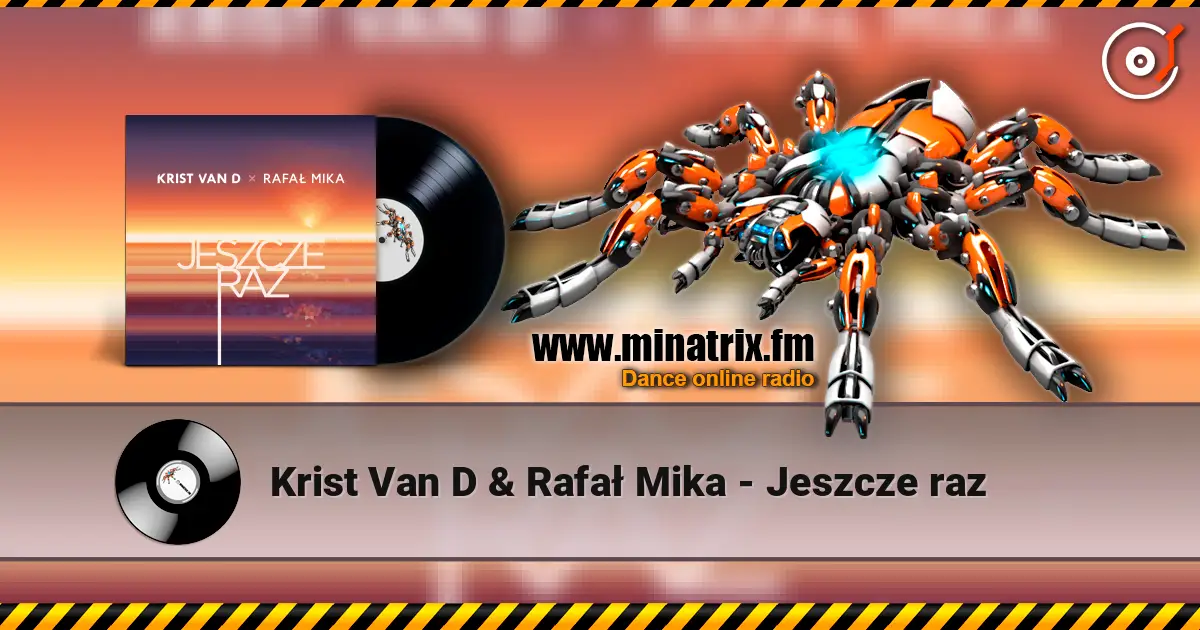 Krist Van D & Rafał Mika - Jeszcze raz жоғары сапада онлайн тыңдау | Minatrix.FM