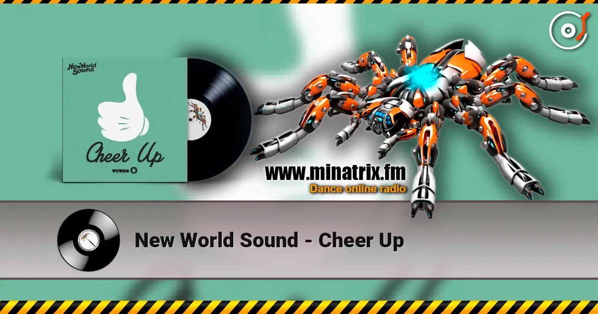 New World Sound - Cheer Up жоғары сапада онлайн тыңдау | Minatrix.FM