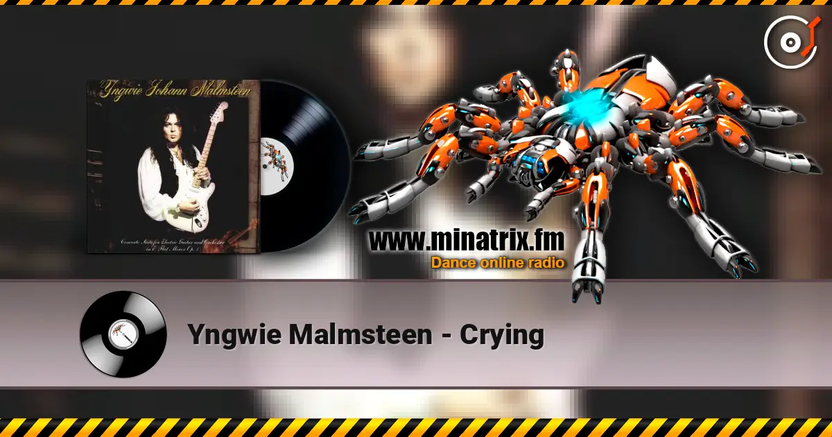 Yngwie Malmsteen - Crying жоғары сапада онлайн тыңдау | Minatrix.FM