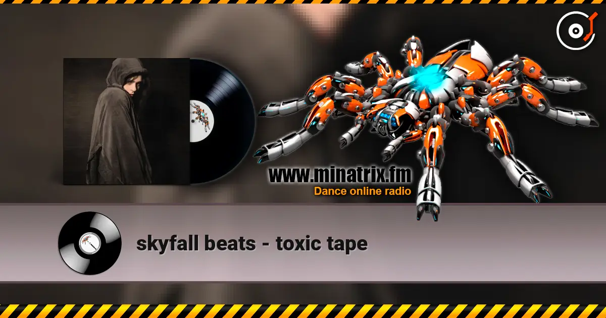skyfall beats - toxic tape жоғары сапада онлайн тыңдау | Minatrix.FM