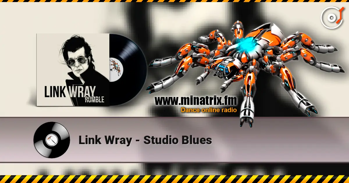 Link Wray - Studio Blues жоғары сапада онлайн тыңдау | Minatrix.FM