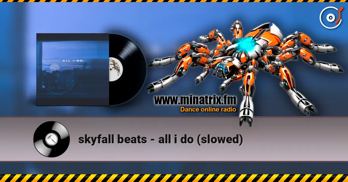 skyfall beats - all i do (slowed) жоғары сапада онлайн тыңдау | Minatrix.FM