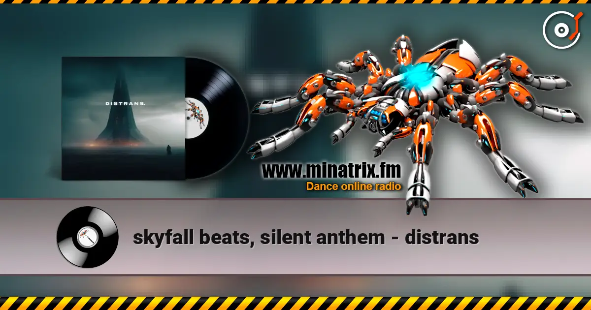 skyfall beats, silent anthem - distrans жоғары сапада онлайн тыңдау | Minatrix.FM