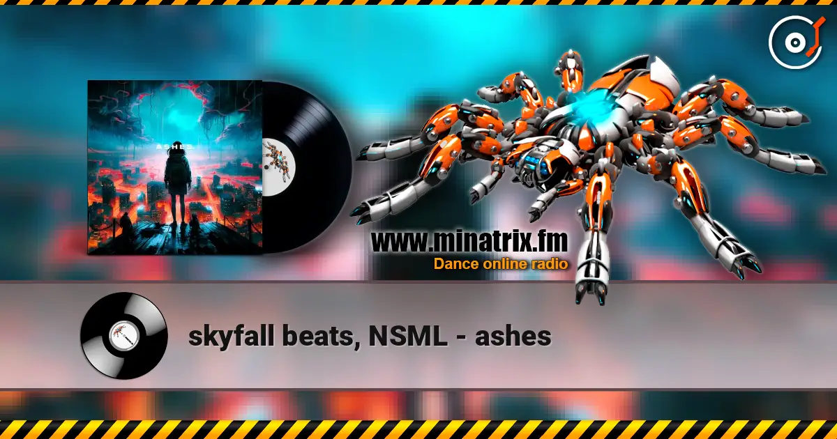 skyfall beats, NSML - ashes жоғары сапада онлайн тыңдау | Minatrix.FM