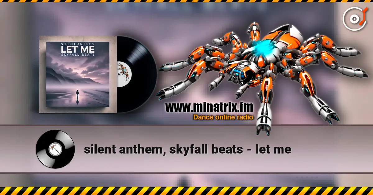 silent anthem, skyfall beats - let me жоғары сапада онлайн тыңдау | Minatrix.FM