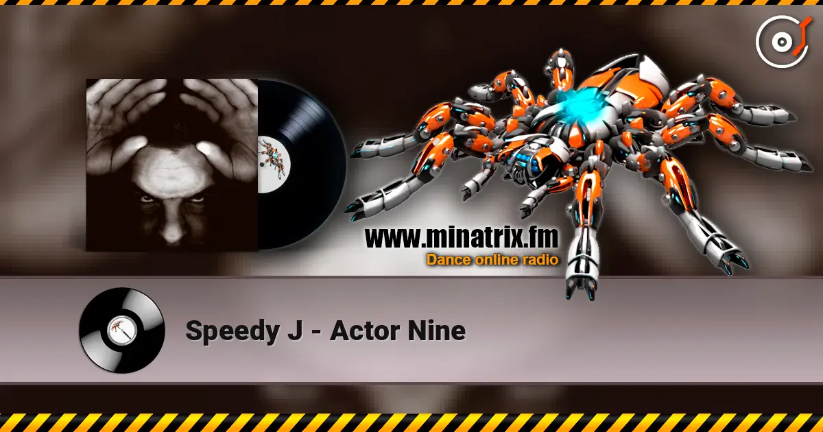 Speedy J - Actor Nine жоғары сапада онлайн тыңдау | Minatrix.FM