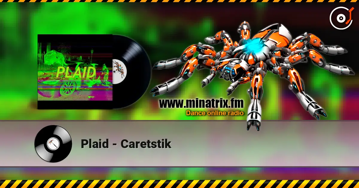 Plaid - Caretstik жоғары сапада онлайн тыңдау | Minatrix.FM