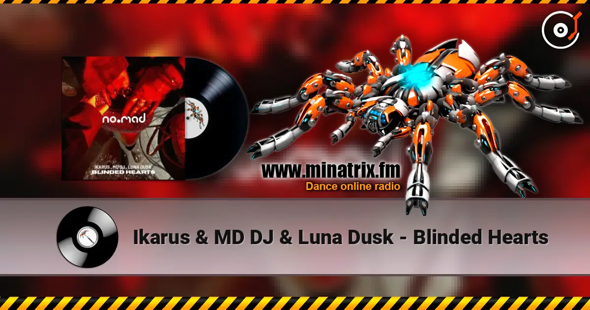 Ikarus & MD DJ & Luna Dusk - Blinded Hearts жоғары сапада онлайн тыңдау | Minatrix.FM