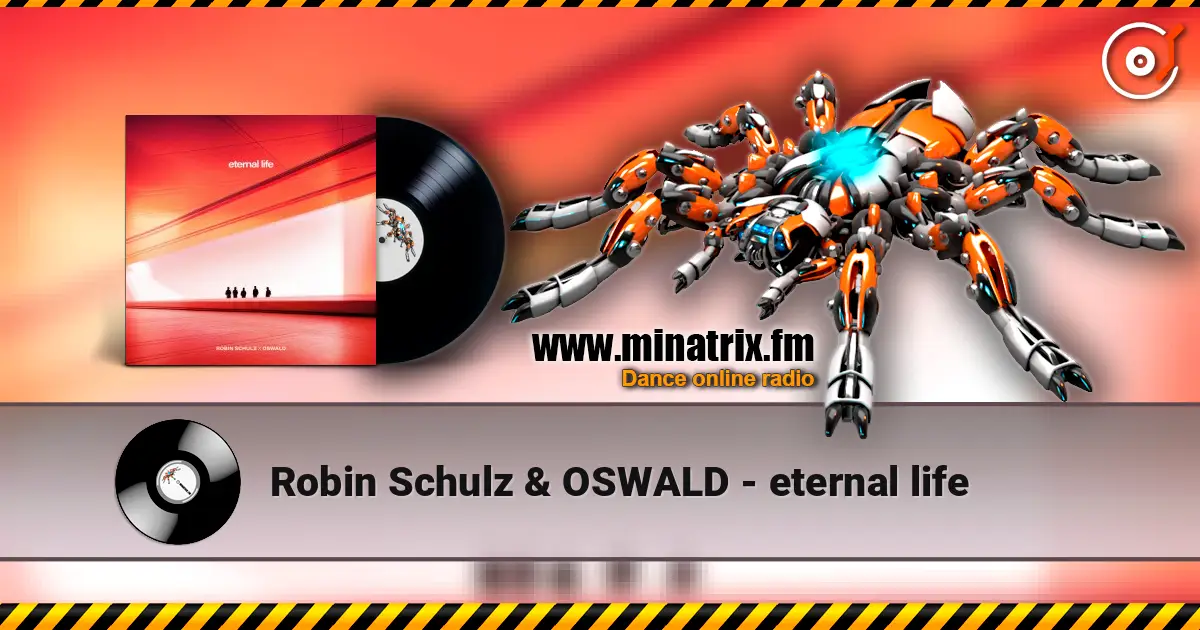 Robin Schulz & OSWALD - eternal life жоғары сапада онлайн тыңдау | Minatrix.FM