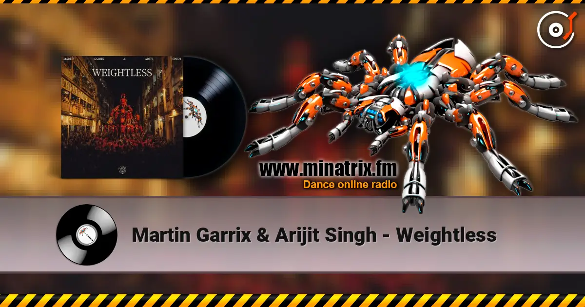 Martin Garrix & Arijit Singh - Weightless жоғары сапада онлайн тыңдау | Minatrix.FM