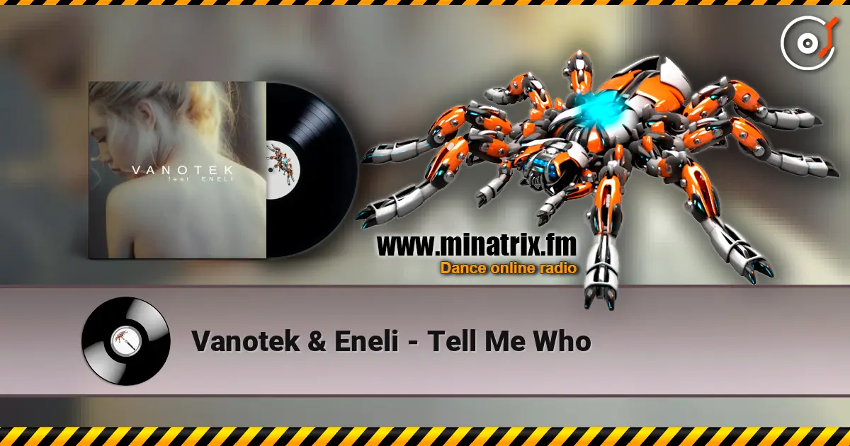 Vanotek & Eneli - Tell Me Who жоғары сапада онлайн тыңдау | Minatrix.FM