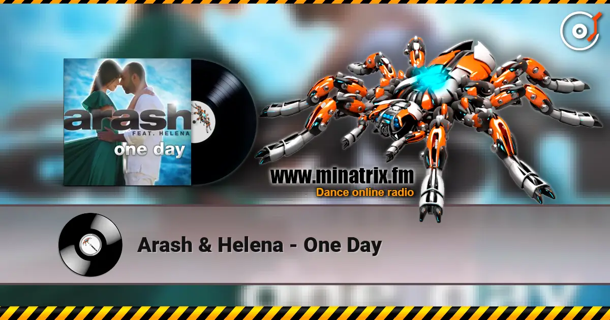 Arash & Helena - One Day жоғары сапада онлайн тыңдау | Minatrix.FM