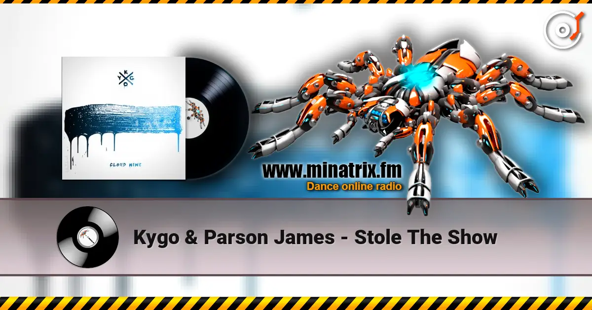 Kygo & Parson James - Stole The Show жоғары сапада онлайн тыңдау | Minatrix.FM