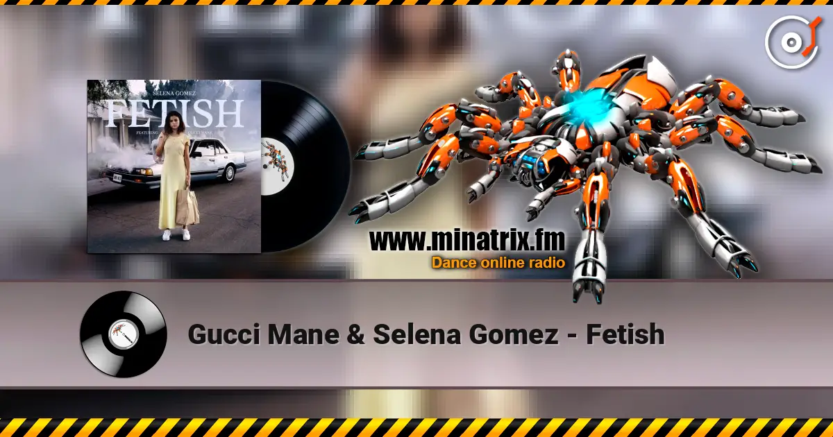 Gucci Mane & Selena Gomez - Fetish жоғары сапада онлайн тыңдау | Minatrix.FM