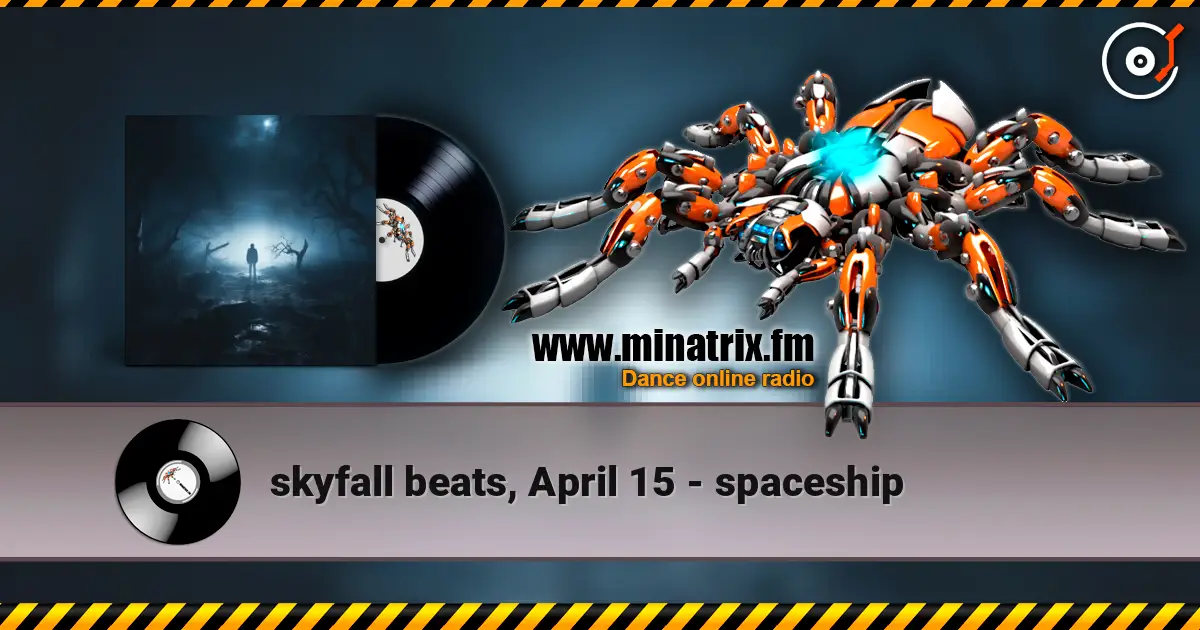 skyfall beats, April 15 - spaceship жоғары сапада онлайн тыңдау | Minatrix.FM