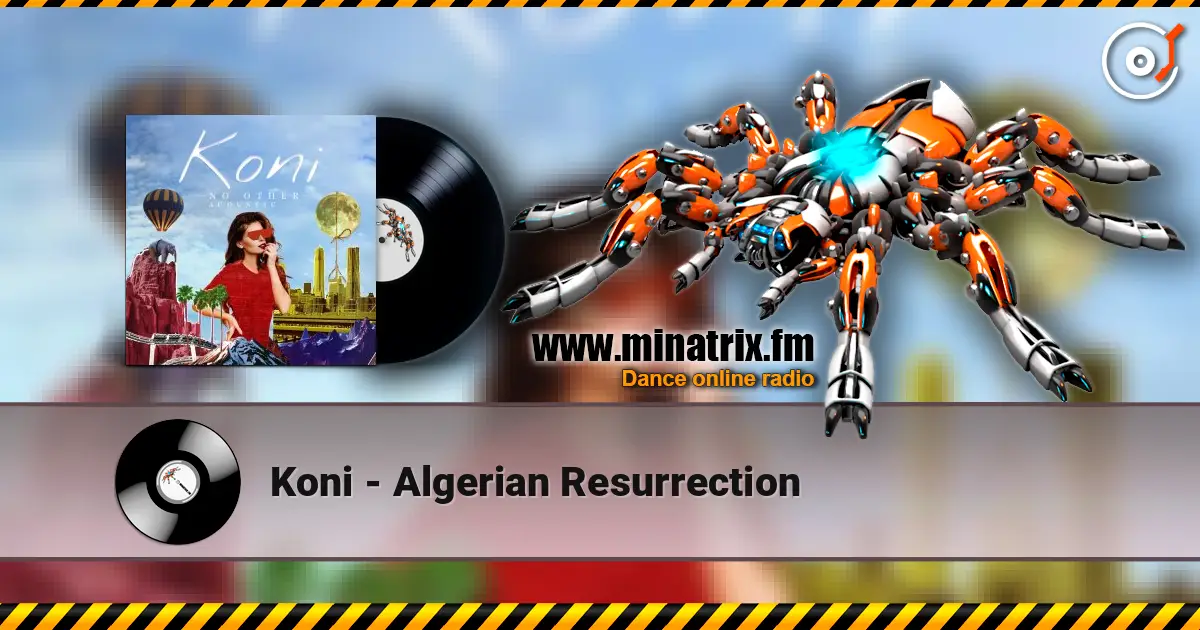 Koni - Algerian Resurrection жоғары сапада онлайн тыңдау | Minatrix.FM
