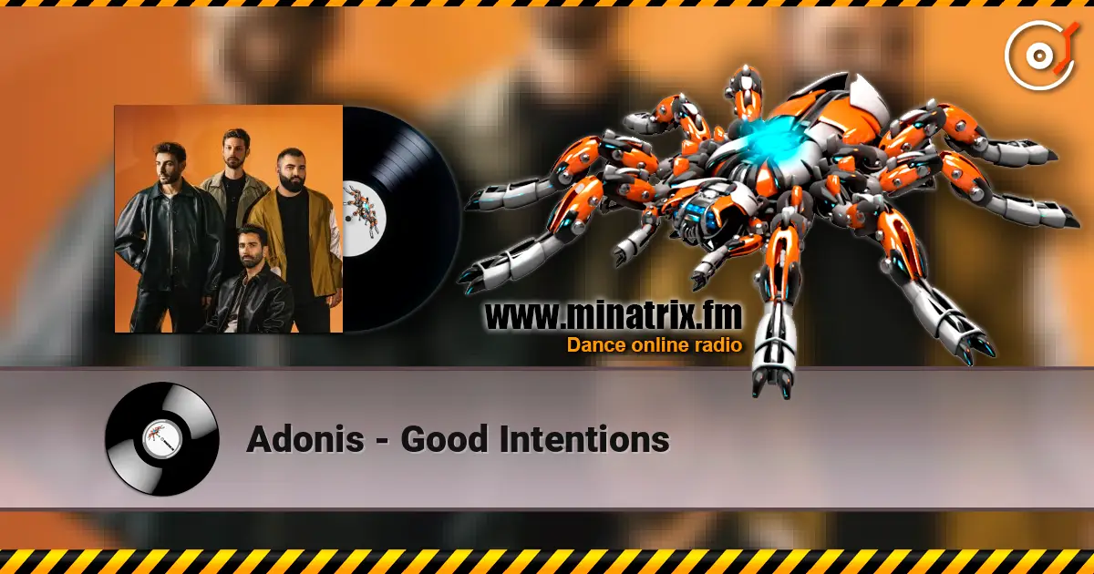Adonis - Good Intentions жоғары сапада онлайн тыңдау | Minatrix.FM