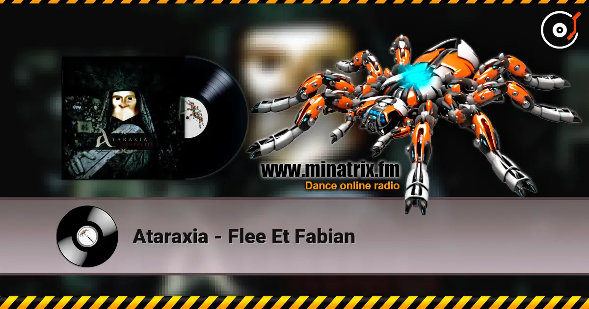 Ataraxia - Flee Et Fabian жоғары сапада онлайн тыңдау | Minatrix.FM