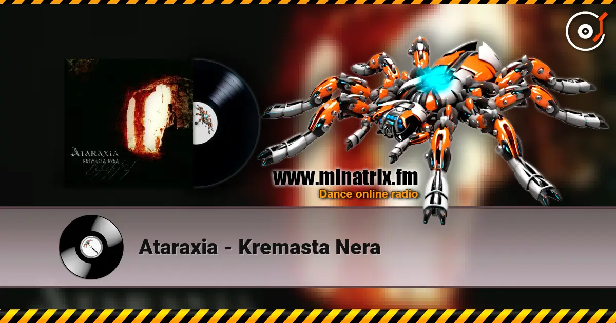 Ataraxia - Kremasta Nera жоғары сапада онлайн тыңдау | Minatrix.FM