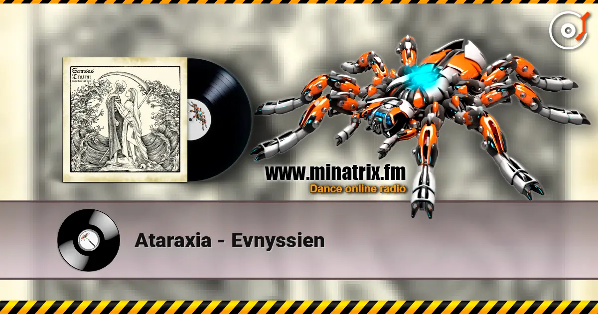 Ataraxia - Evnyssien жоғары сапада онлайн тыңдау | Minatrix.FM
