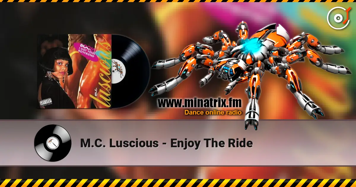 M.C. Luscious - Enjoy The Ride жоғары сапада онлайн тыңдау | Minatrix.FM