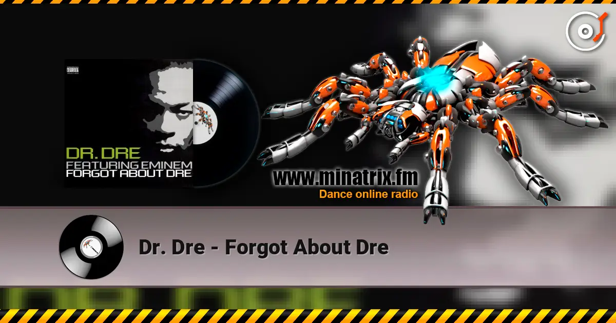Dr. Dre - Forgot About Dre жоғары сапада онлайн тыңдау | Minatrix.FM