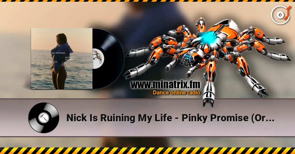 Nick Is Ruining My Life - Pinky Promise (Original Mix) жоғары сапада онлайн тыңдау | Minatrix.FM