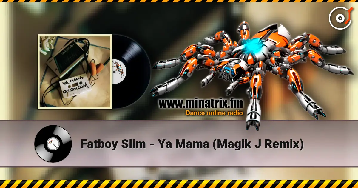 Fatboy Slim - Ya Mama (Magik J Remix) жоғары сапада онлайн тыңдау | Minatrix.FM