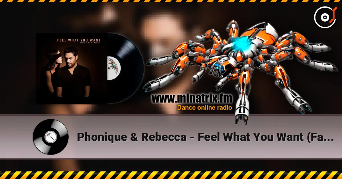 Phonique & Rebecca - Feel What You Want (Fairplay Remix) жоғары сапада онлайн тыңдау | Minatrix.FM