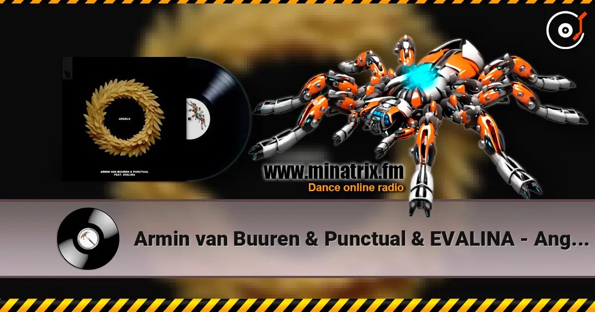Armin van Buuren & Punctual & EVALINA - Angels жоғары сапада онлайн тыңдау | Minatrix.FM