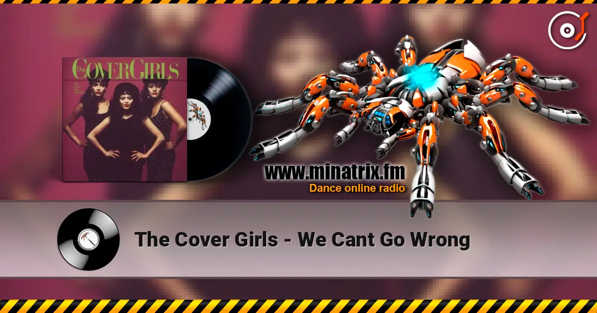 The Cover Girls - We Cant Go Wrong жоғары сапада онлайн тыңдау | Minatrix.FM