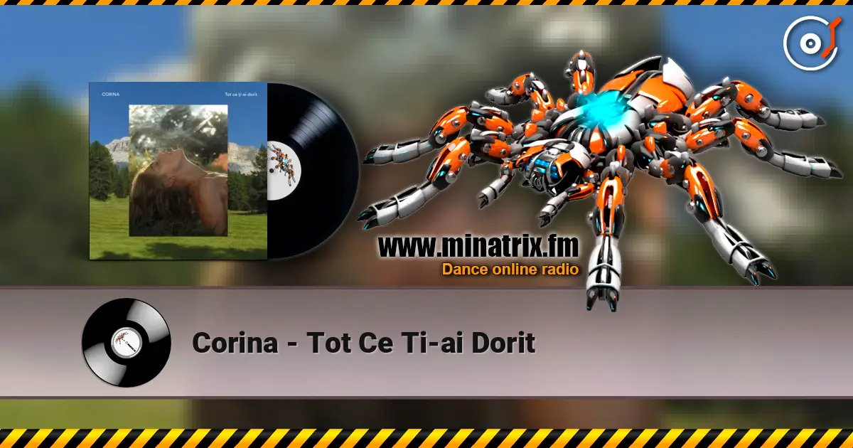 Corina - Tot Ce Ti-ai Dorit жоғары сапада онлайн тыңдау | Minatrix.FM