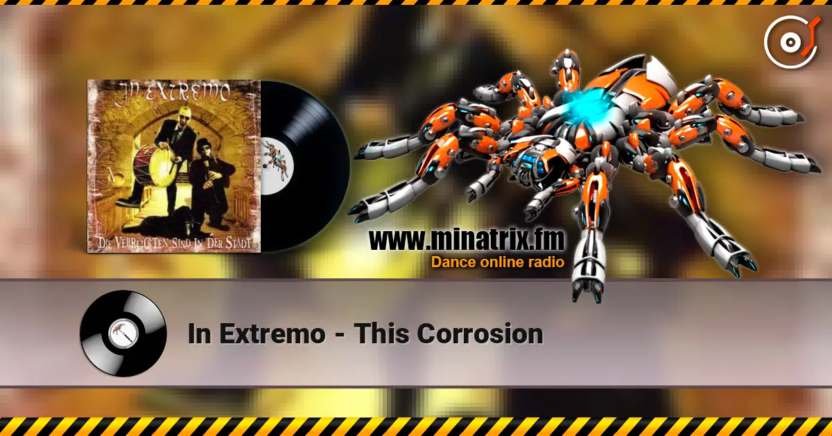 In Extremo - This Corrosion жоғары сапада онлайн тыңдау | Minatrix.FM