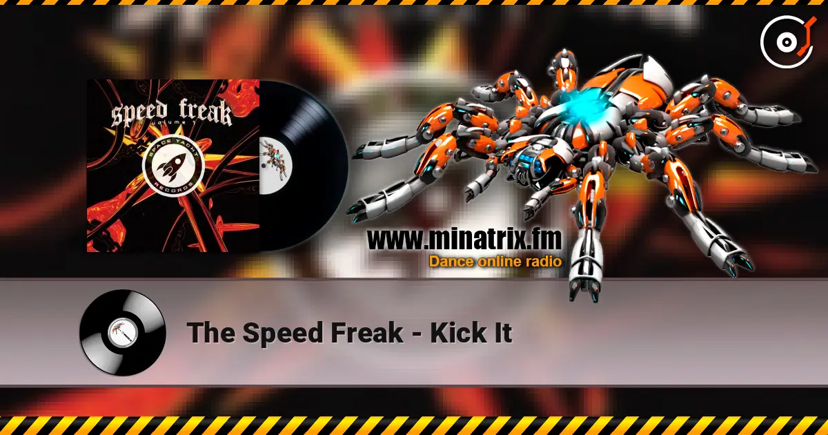 The Speed Freak - Kick It жоғары сапада онлайн тыңдау | Minatrix.FM